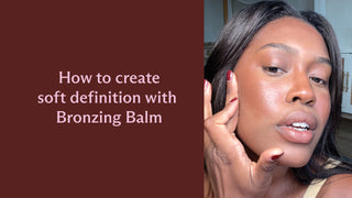 How to create soft definition with Bronzing Balm