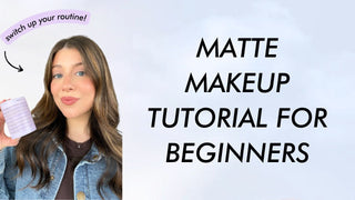 Matte Makeup for Beginners