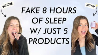 Fake 8 Hours of Sleep with just 5 Products!