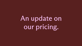 An update on our pricing.